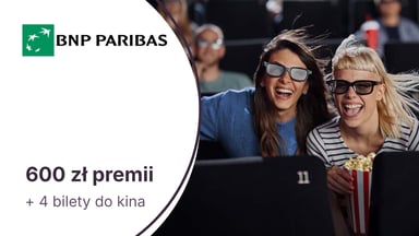 600 zł premii + 4 bilety do kina z Kontem Otwartym na Ciebie i Kartą Visa Filmowa w BNP Paribas