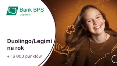 Aplikacja Super Duolingo lub Legimi na rok dla niepełnoletniego + 16 000 punktów (200 zł) w Bezcennych Chwilach dla rodzica za Konto Twój Talent w Banku BPS