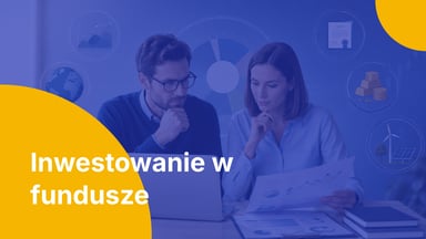 Czy warto inwestować w fundusze inwestycyjne? Jakie wybrać, koszty, podatki i poradnik krok po kroku