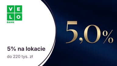 5% w skali roku na lokatach 3M i 6M po otwarciu VeloKonta Gold w VeloBanku