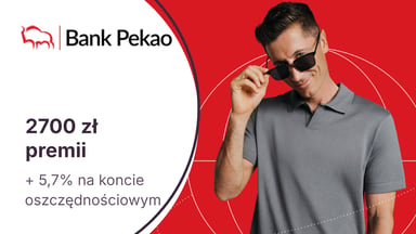 2700 zł premii z Kontem Świat Premium + 5,7% dla oszczędności w Banku Pekao