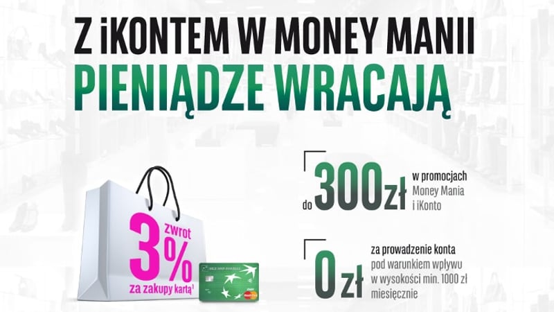 Do 300 zł premii w promocjach Money Mania i iKonto BGŻ BNP Paribas