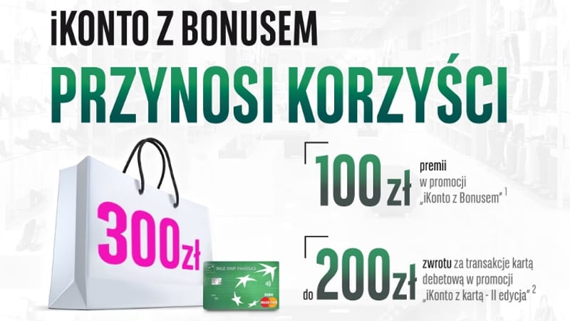 100 zł premii za otwarcie iKonta i 200 zł premii moneyback od BGŻ BNP Paribas