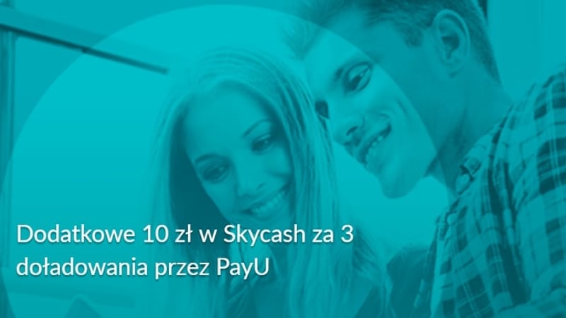 Dodatkowe 10 zł dla użytkowników SkyCash za doładowanie konta przez PayU