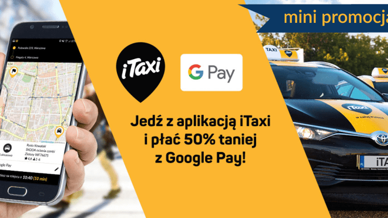 50% rabatu na 3 przejazdy iTaxi z Google Pay