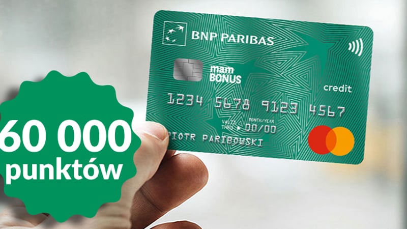 60 000 punktów w programie mamBonus (równowartość 200 zł) za aktywne korzystanie z karty kredytowej BNP Paribas