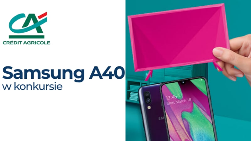 Samsung A40 (o wartości 869,80 zł) do wygrania w konkursie dla kredytobiorców banku Credit Agricole