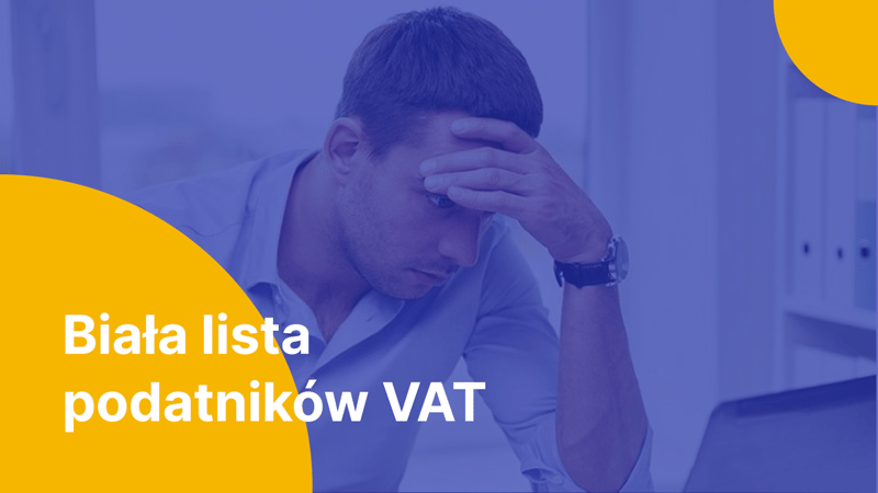Biała lista podatników VAT – co zawiera i czemu służy?