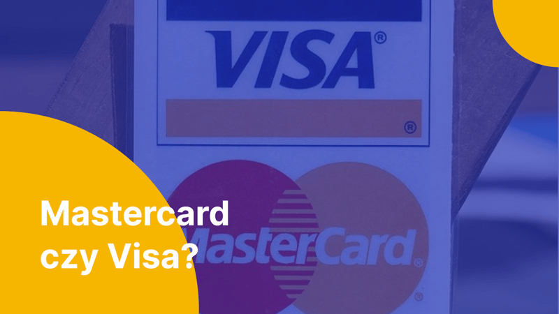 Mastercard czy Visa? Czy ma znaczenie, kto wystawia kartę?