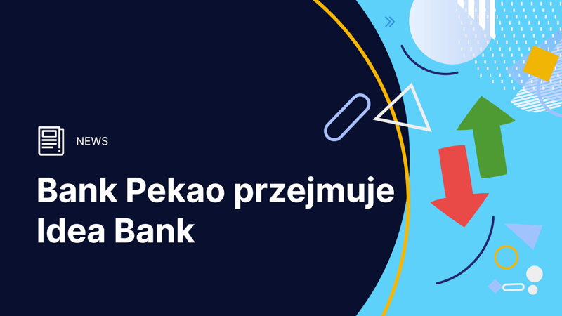 Bank Pekao S.A. przejmuje Idea Bank – już 3 stycznia 2021 r.