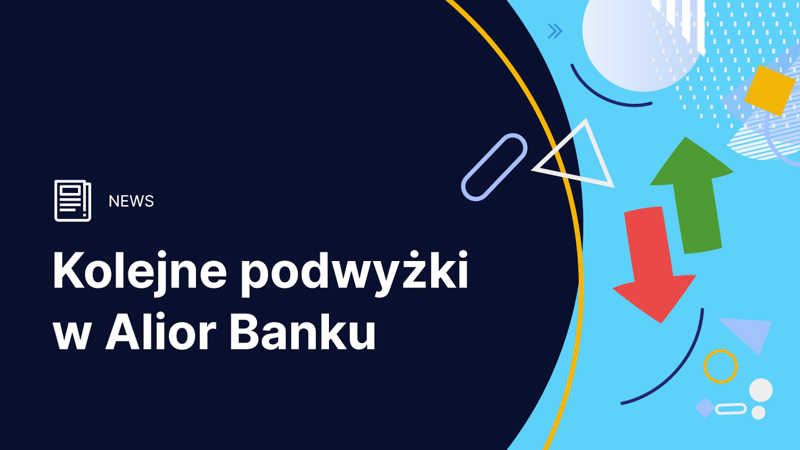 Kolejne podwyżki opłat w Alior Banku od lipca 2017 r.