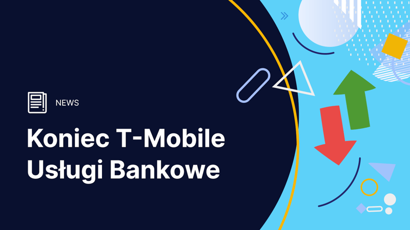 T-Mobile Usługi Bankowe kończy działalność