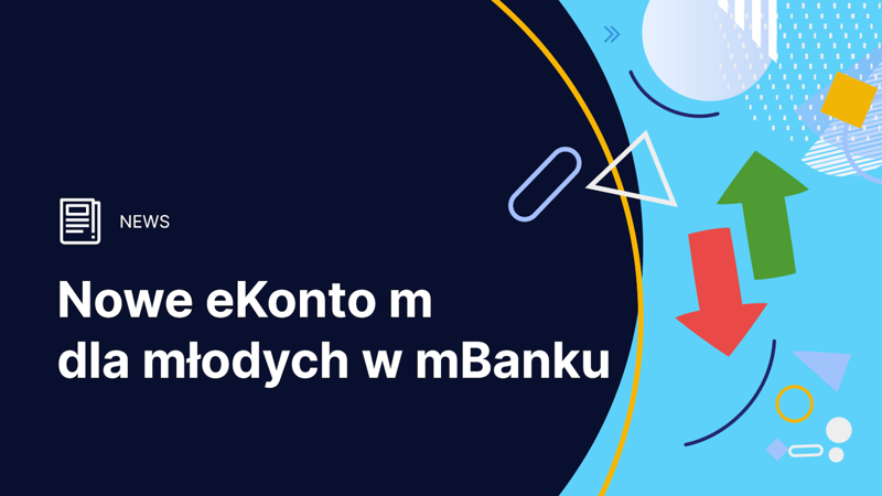 mBank wprowadza nowe eKonto m dla młodych i daje 760 zł w programie poleceń