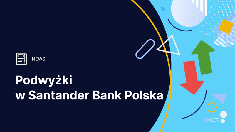 Zmiany opłat w Santander Bank Polska. Od grudnia droższe Konto Jakie Chcę