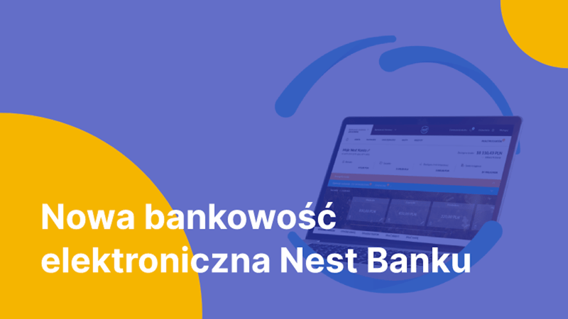 Nowa bankowość elektroniczna Nest Banku. Zmiana na lepsze? (recenzja)