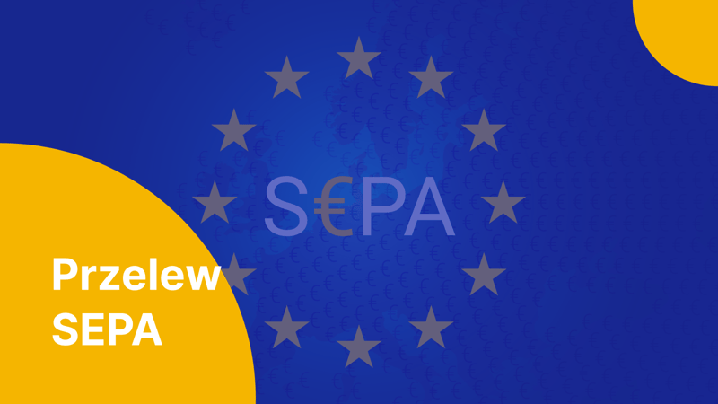 Co to jest przelew SEPA? Wyjaśniamy działanie europejskiego systemu przelewów zagranicznych