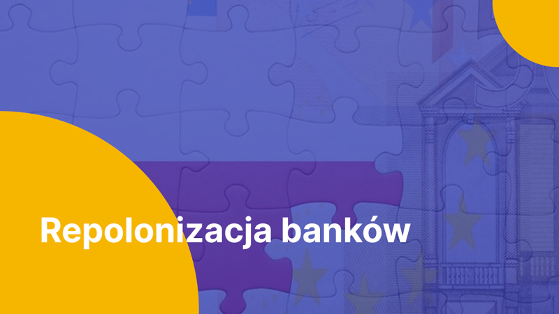 Czy czeka nas repolonizacja banków? Analiza struktury własnościowej banków w Polsce