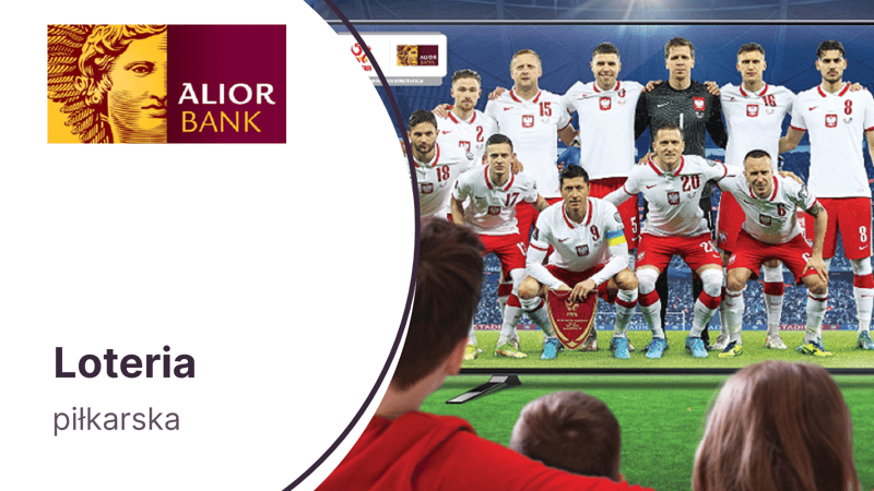 Voucher o wartości 10 000 zł lub koszulka piłkarskiej reprezentacji Polski - oto nagrody w loterii Alior Banku!