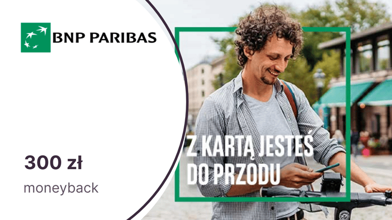 300 zł premii moneyback za aktywne korzystanie z DARMOWEJ karty kredytowej BNP Paribas
