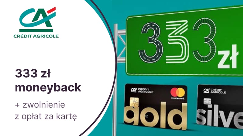 Nawet 333 zł premii moneyback od Credit Agricole za płatności kartą kredytową + zwolnienie z opłat