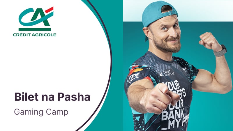 Bilet na Pasha Gaming Camp do wygrania w konkursie dla nastoletnich klientów Credit Agricole