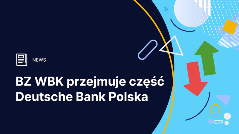 BZ WBK przejmuje część Deutsche Bank Polska