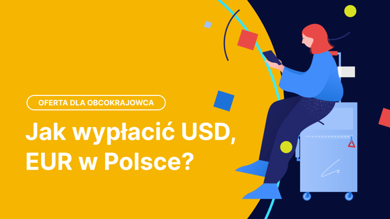 Jak wypłacić USD/EUR w Polsce? Як зняти USD/EUR в Польщі?