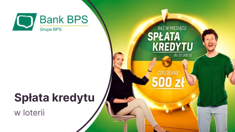 500 zł w gotówce lub spłata kredytu (max 20 tys. zł) - oto nagrody w loterii dla kredytobiorców Banku BPS