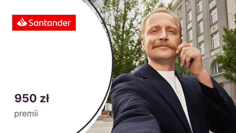 HIT! Aż 950 zł łatwej premii za Konto Santander w Santander Bank Polska + łatwiejsze warunki karencji