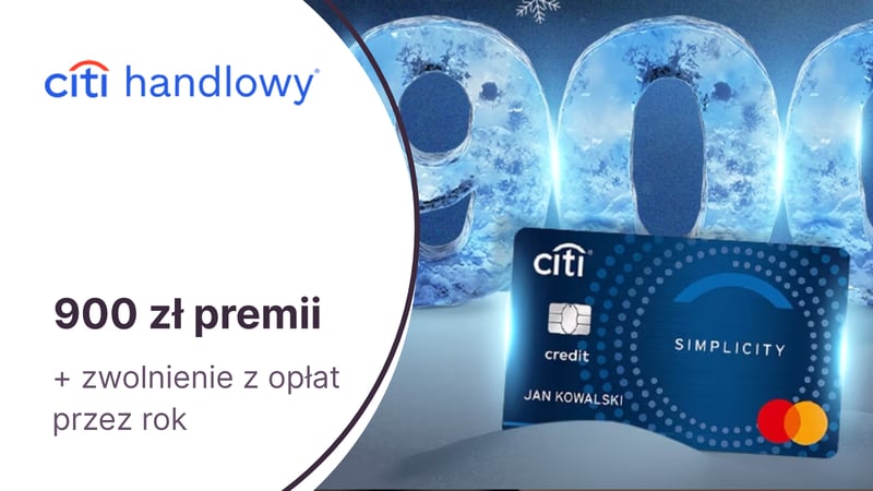 HIT! Aż 900 zł premii za kartę kredytową Citi Simplicity w Citibanku + zwolnienie z opłat przez rok