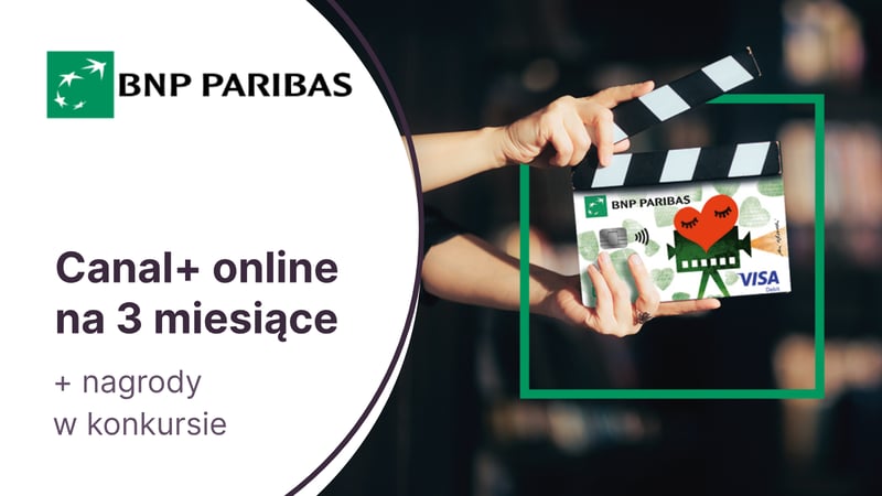 Canal+ online na 3 miesiące z Kontem Otwartym na Ciebie i Kartą Visa Filmowa w BNP Paribas