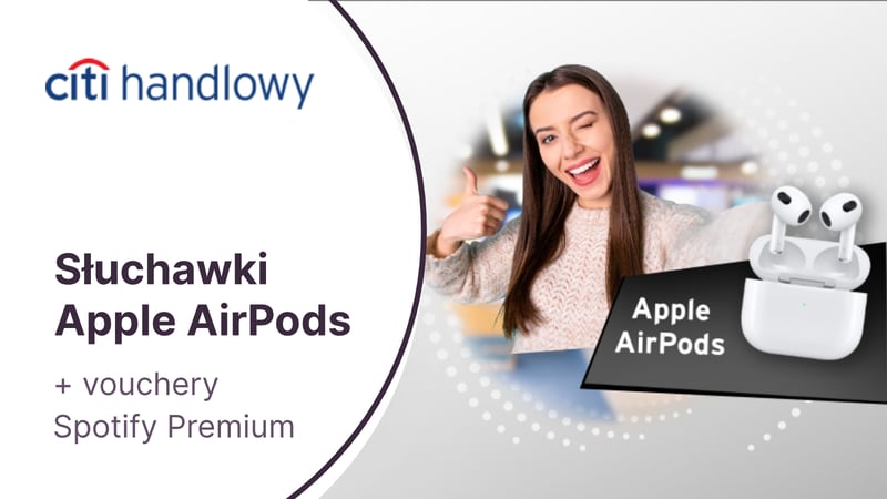 Słuchawki Apple AirPods (929 zł) + vouchery zakupowe (440 zł) + zwolnienie z opłat za kartę kredytową Citi Simplicity w Citibanku