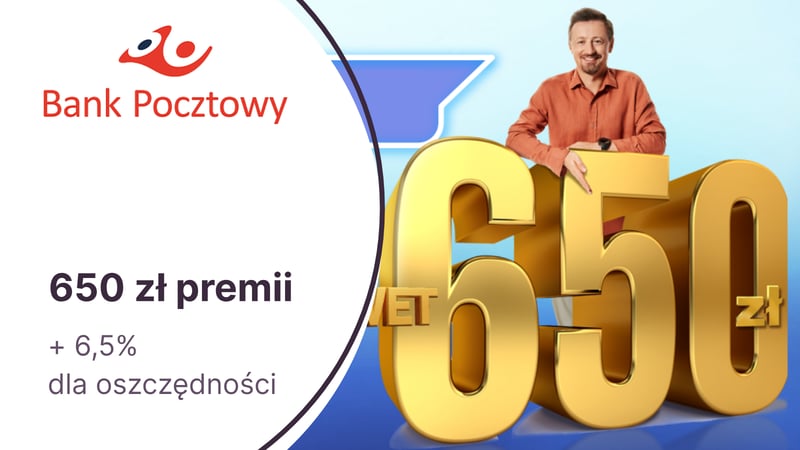 Do 650 zł premii + 6,5% dla oszczędności dla nowych posiadaczy Konta w Porządku w Banku Pocztowym