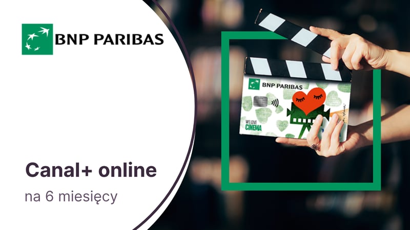 Canal+ online na 6 miesięcy z Kontem Otwartym na Ciebie i Kartą Visa Filmowa w BNP Paribas