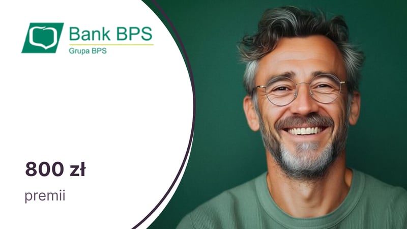 Do 800 zł premii za konto Twój Plan i inne produkty w Banku BPS