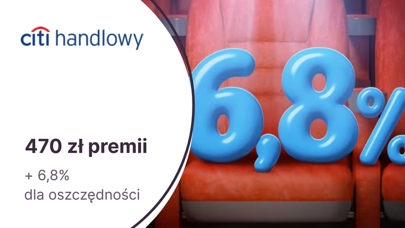 470 zł premii + 6,8% na Koncie Oszczędnościowym za DARMOWE CitiKonto w Citibanku!