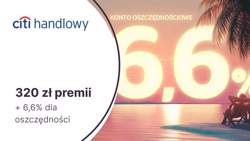 320 zł premii + 6,6% na Koncie Oszczędnościowym za DARMOWE CitiKonto w Citibanku!