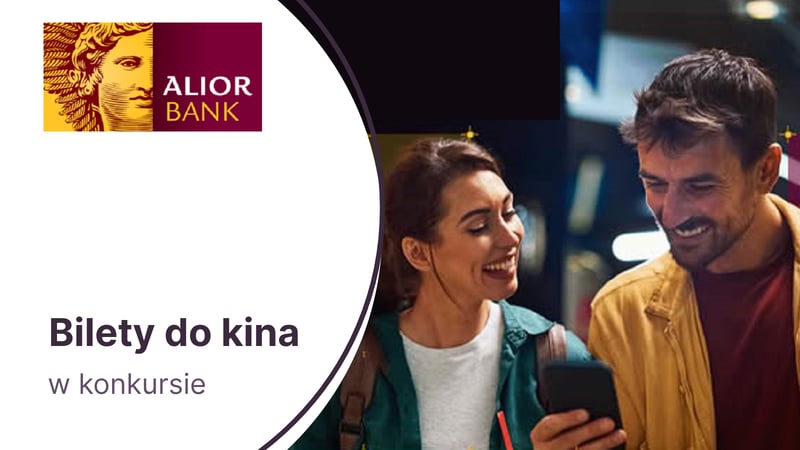 2 bilety do kina w konkursie zorganizowanym przez Alior Bank