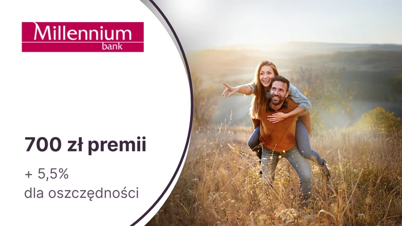 700 zł premii z kontem Millennium 360° + 5,5% do 100 000 zł na koncie oszczędnościowym w Banku Millennium