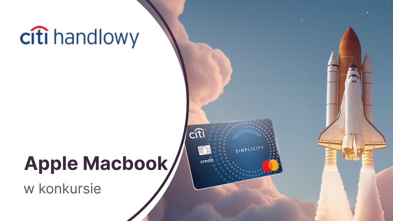 Apple MacBook Air M4 lub rower elektryczny Kross i wiele innych nagród w konkursie dla posiadaczy kart kredytowych banku Citi Handlowy!