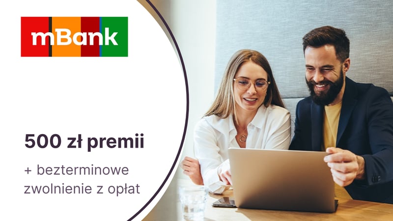 500 zł premii + bezterminowe zwolnienie z opłat za mBiznes Konto Standard dla nowych przedsiębiorców od mBanku