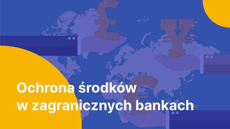 Masz lokatę w zagranicznym banku? Sprawdź, jak działa gwarancja depozytów
