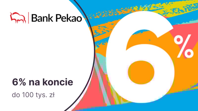 6% na Koncie Oszczędnościowym w Banku Pekao