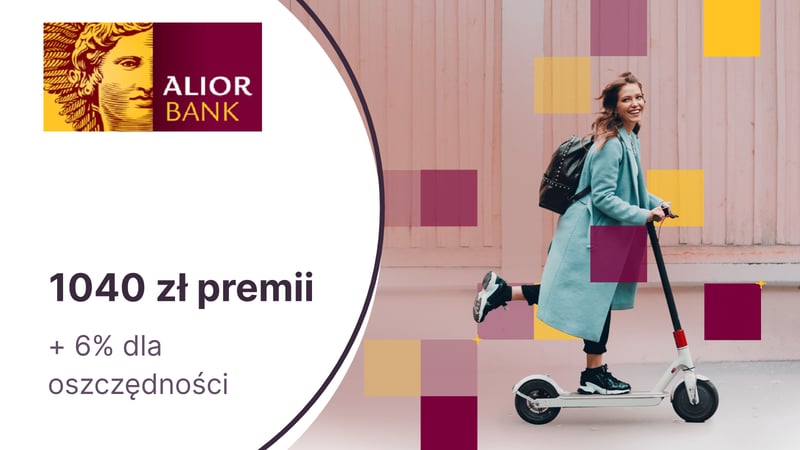 Do 1040 zł premii + 6% dla oszczędności za Konto Jakże Osobiste w Alior Banku