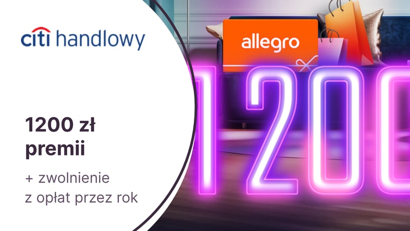 600 zł do Allegro + 48 000 punktów (600 zł) w Bezcennych Chwilach + roczne zwolnienie z opłat za kartę kredytową Citi Simplicity Citibanku