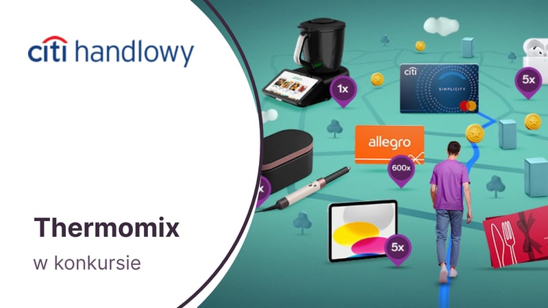 Thermomix TM7 i wiele innych nagród w konkursie dla posiadaczy kart kredytowych banku Citi Handlowy!