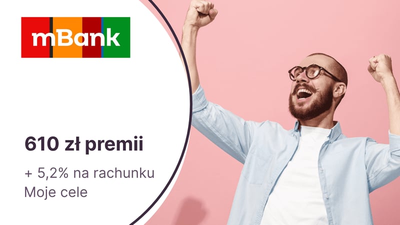 Do 510 zł za eKonto do usług + 100 zł za konto dla dziecka lub nastolatka + 5,2% na koncie Moje Cele w mBanku