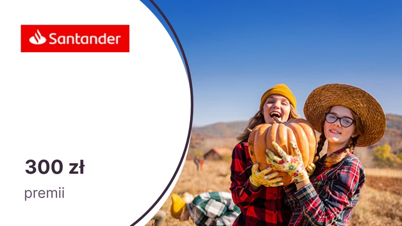 Nawet 300 zł dla dzieci i nastolatków (7-17 l.) za Konto Santander dla młodych w Santander Bank Polska
