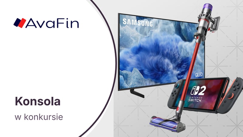 Konsola Nintendo, telewizor Samsung lub odkurzacz Dyson w konkursie dla klientów AvaFin