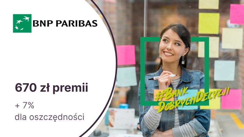 670 zł premii z Kontem Otwartym na Ciebie w BNP Paribas + 7% dla oszczędności